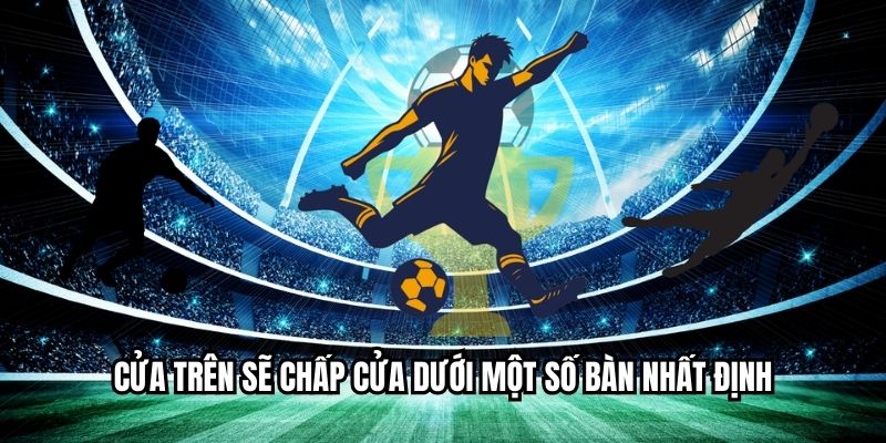 Cửa trên sẽ chấp cửa dưới một số bàn nhất định